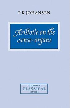 Aristotle on the Sense-Organs - Book  of the Cambridge Classical Studies