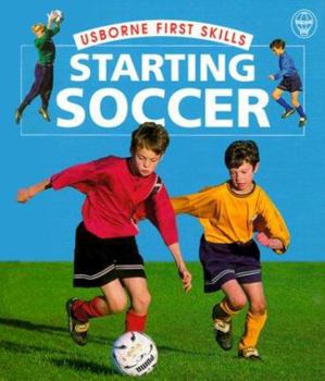 Starting Soccer (First Skills) - Book  of the Usborne First Skills