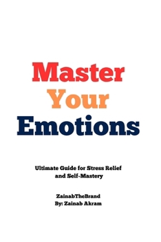 Paperback Master Your Emotions: Ultimate Guide for Stress Relief and Self-Mastery Book