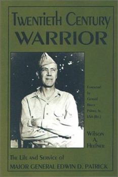 Hardcover Twentieth Century Warrior: The Life and Service of Major General Edwin D. Patrick Book