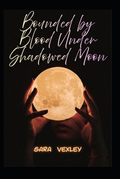 Paperback Bounded by Blood Under Shadowed Moon 1 Book