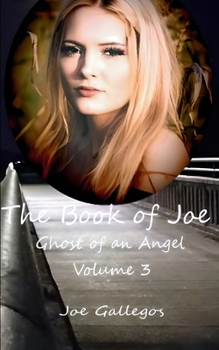 Paperback The Book of Joe: Ghost of an Angel Book