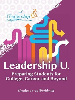 Paperback Leadership U: Preparing Students for College, Career, and Beyond: Grades 11-12 Workbook Book