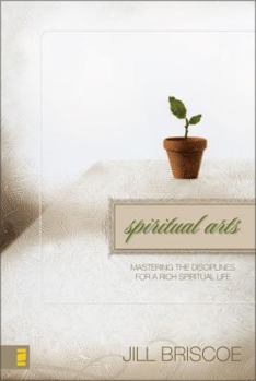 Paperback Spiritual Arts: Mastering the Disciplines for a Rich Spiritual Life Book