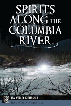 Paperback Spirits Along the Columbia River Book