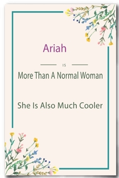 Paperback Ariah is More Than A Normal Woman: Lined Notebook / Journal Gift, 110 Pages, 6x9, Soft Cover, Matte Finish Book