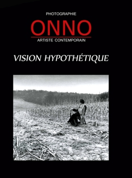 Hardcover Onno - Photographie: Vision Hypothétique [French] Book