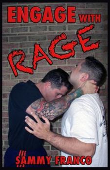 Paperback Engage With Rage: A Real-World Guide to Close Quarter Self-Defense Book