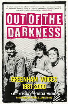 Paperback Out of the Darkness: Greenham Voices 1981-2000 Book