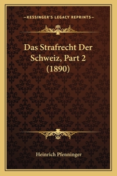 Paperback Das Strafrecht Der Schweiz, Part 2 (1890) [German] Book