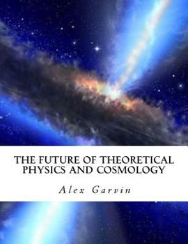 Paperback The Future of Theoretical Physics and Cosmology Book