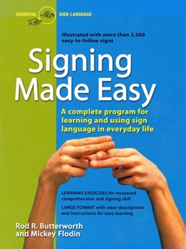 Paperback Signing Made Easy: A Complete Program for Learning Sign Language. Includes Sentence Drills and Exercises for Increased Comprehension and Book