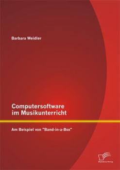 Paperback Computersoftware im Musikunterricht: Am Beispiel von Band-in-a-Box [German] Book