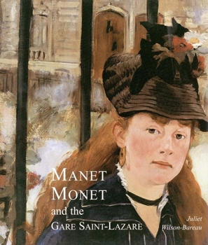 Hardcover Manet, Monet, and the Gare Saint-Lazare Book