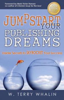 Paperback Jumpstart Your Publishing Dreams: Insider Secrets to SKYROCKET Your Success Book