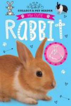 Paperback My Cute Rabbit Reader: Collect-a-Pet Book