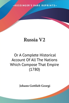 Paperback Russia V2: Or A Complete Historical Account Of All The Nations Which Compose That Empire (1780) Book