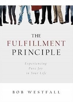 Hardcover Fulfillment Principle: Experiencing a Life of Pure Joy and Fulfillment Book