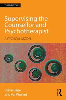 Paperback Supervising the Counsellor and Psychotherapist: A cyclical model Book