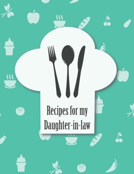 Paperback Recipes for my Daughter-in-law: A Family Recipe Book Keepsake Journal with glossy cover Book