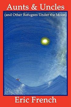 Paperback Aunts & Uncles (and Other Refugees Under the Moon) Book