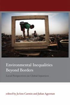 Paperback Environmental Inequalities Beyond Borders: Local Perspectives on Global Injustices Book