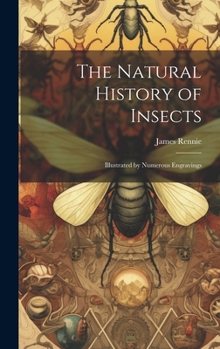 Hardcover The Natural History of Insects: Illustrated by Numerous Engravings Book