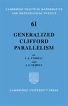 Generalized Clifford Parallelism - Book #61 of the Cambridge Tracts in Mathematics