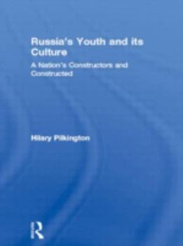 Hardcover Russia's Youth and its Culture: A Nation's Constructors and Constructed Book