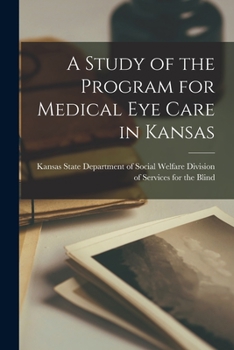 Paperback A Study of the Program for Medical Eye Care in Kansas Book