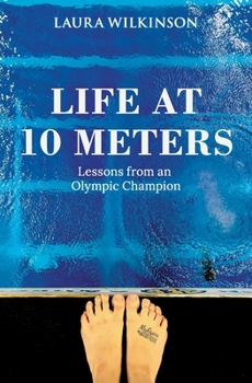 Paperback Life at 10 Meters: Lessons from an Olympic Champion Book