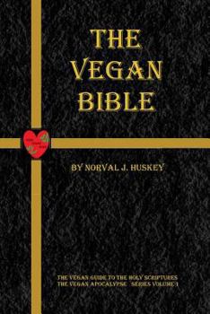 Paperback The Vegan Bible: The Vegan Guide to the Holy Scriptures Book