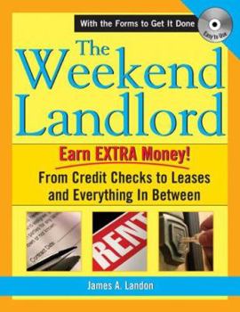 Paperback The Weekend Landlord: From Credit Checks and Leases to Necessary Repairs and Getting Paid! Book
