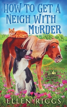 How to Get a Neigh with Murder (Bought-The-Farm Mysteries)