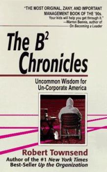 Mass Market Paperback The B-2 Chronicles: Uncommon Wisdom for Un-Corporate America Book
