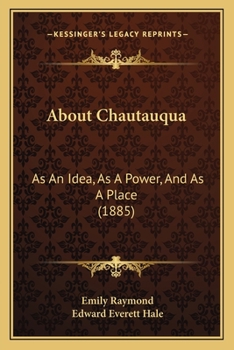 Paperback About Chautauqua: As An Idea, As A Power, And As A Place (1885) Book