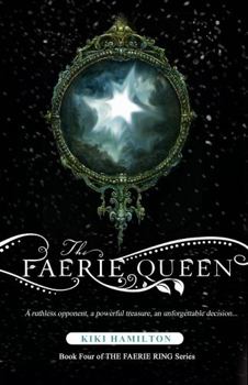 Paperback The Faerie Queen (The Faerie Ring, Book Four): Book 4 of 4 - The Faerie Ring Series Book