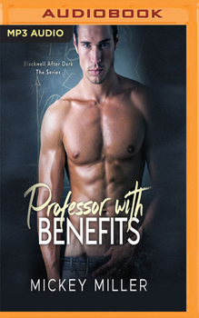 Professor with Benefits - Book #1 of the Blackwell After Dark