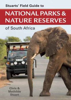 Paperback Stuarts' Field Guide to National Parks & Nature Reserves of South Africa Book