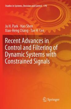 Paperback Recent Advances in Control and Filtering of Dynamic Systems with Constrained Signals Book