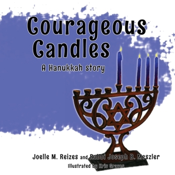 Paperback Courageous Candles: A Hanukkah Story Book