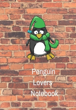 Paperback Penguin Lovers Book: Journal for Animal Lovers of the Penguin Persuasion Remember Those Important Things by Using This Notebook for Your Re Book