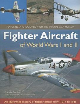 Paperback Fighter Aircraft of World Wars I and II: An Illustrated History of Fighter Planes from 1914 to 1945 Book