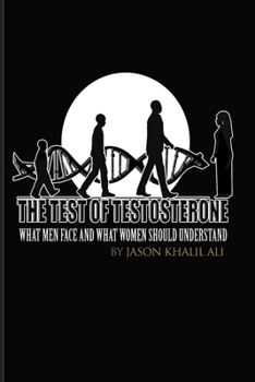 Paperback The Test of Testosterone: What men face and what women should understand Book