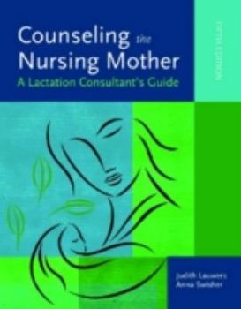 Hardcover Counseling the Nursing Mother: A Lactation Consultant's Guide (Revised) Book