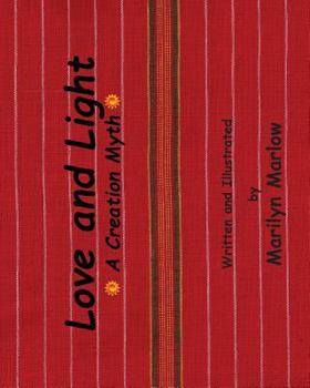 Love and Light: A Creation Myth