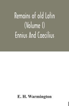 Paperback Remains of old Latin (Volume I) Ennius And Caecilius Book