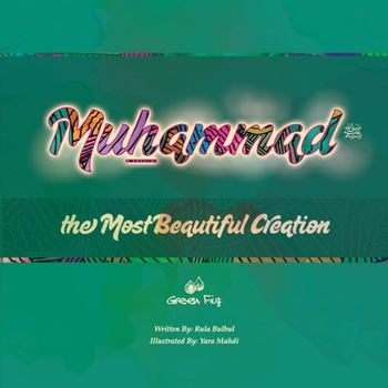 Paperback Muhammad the Most Beautiful Creation Book