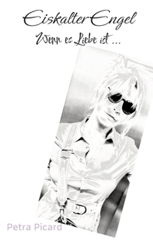 Eiskalter Engel: Wenn es Liebe ist ... (German Edition)