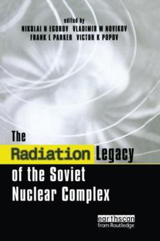 Paperback The Radiation Legacy of the Soviet Nuclear Complex Book